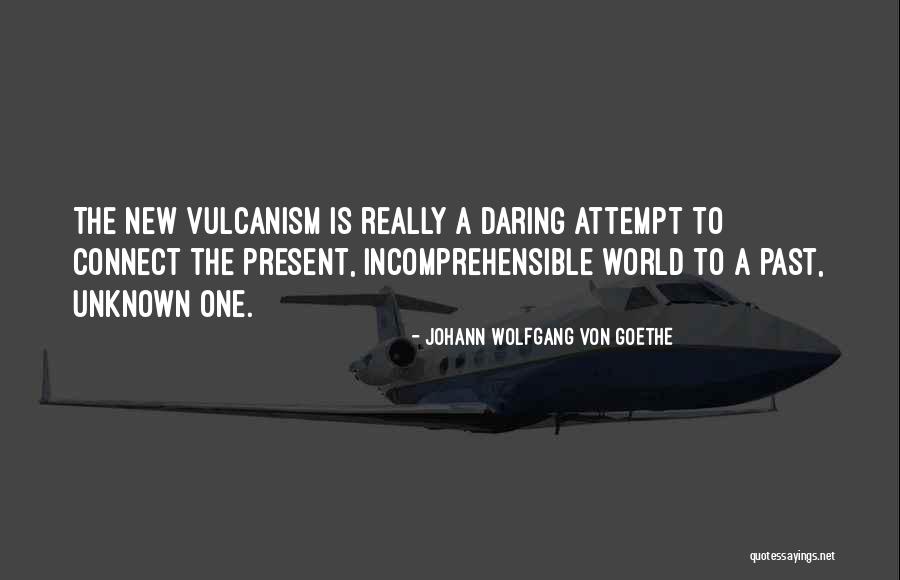 Daedra Naruto Quotes By Johann Wolfgang Von Goethe Daedra Naruto Quotes By Johann Wolfgang Von Goethe