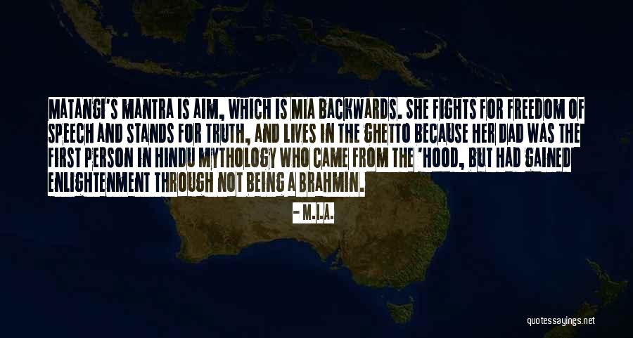 Daelen Menard Quotes By M.I.A. Daelen Menard Quotes By M.I.A.
