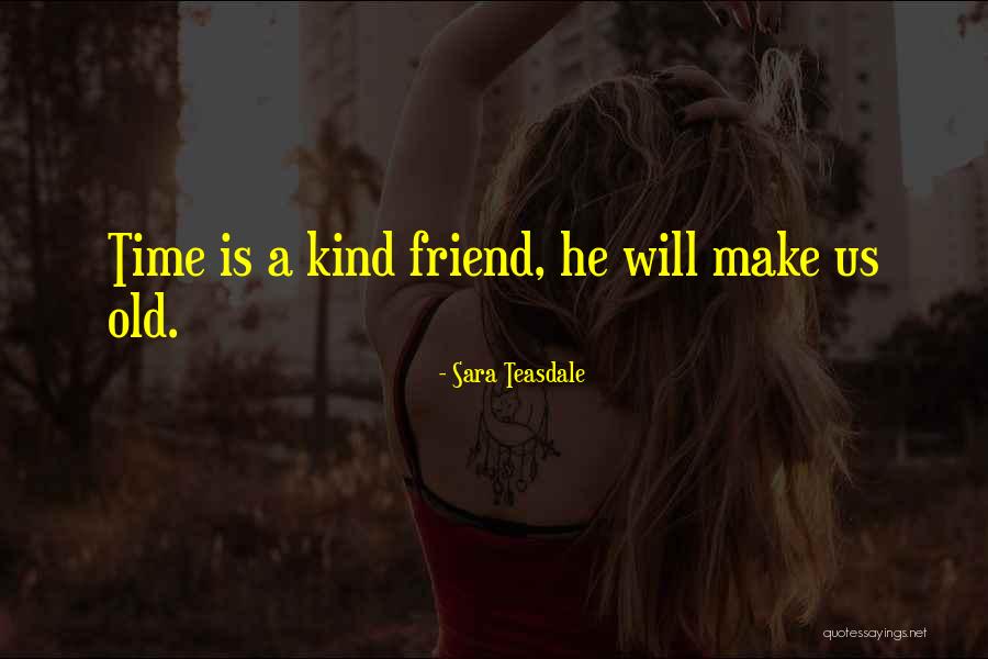 Daelen Whitfield Quotes By Sara Teasdale Daelen Whitfield Quotes By Sara Teasdale