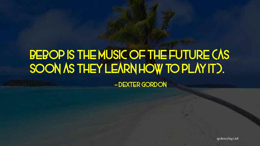 Daemonization Quotes By Dexter Gordon Daemonization Quotes By Dexter Gordon