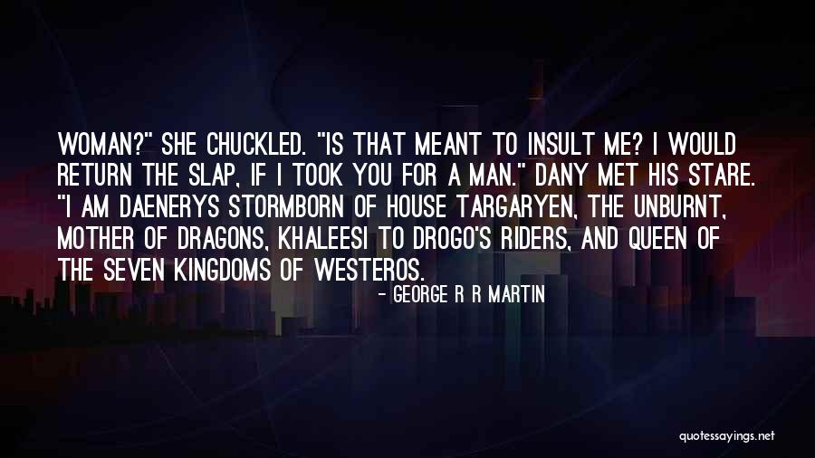 Daenerys Quotes By George R R Martin