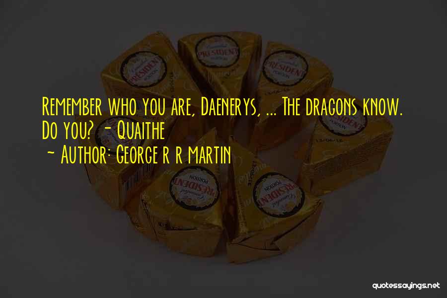 Daenerys Quotes By George R R Martin