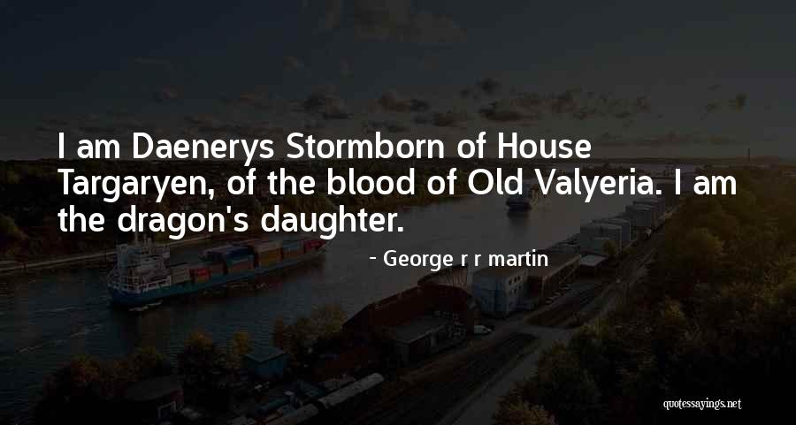 Daenerys Quotes By George R R Martin