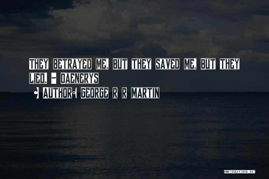 Daenerys Quotes By George R R Martin