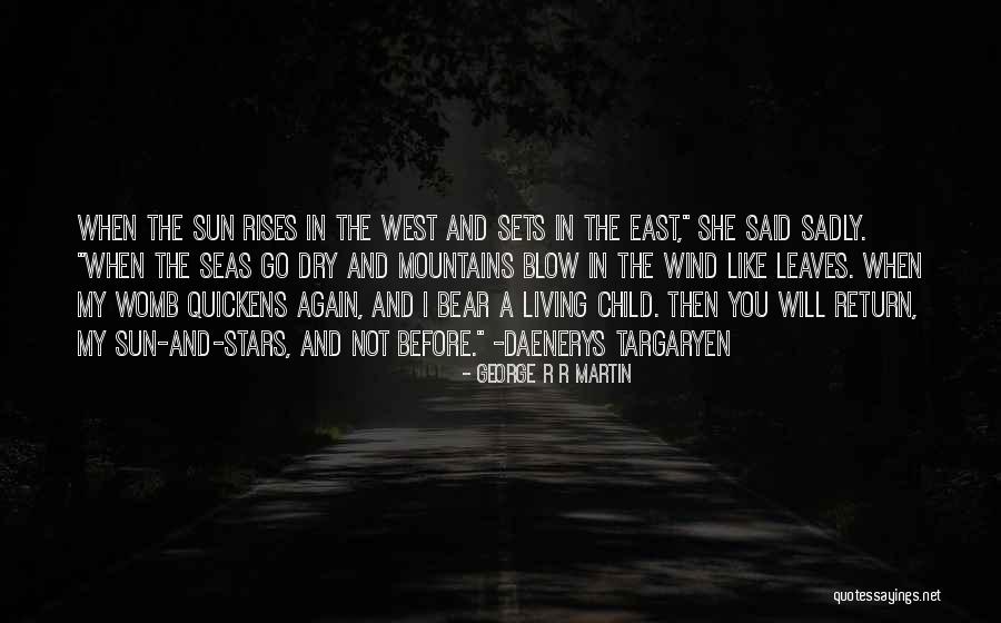 Daenerys Quotes By George R R Martin