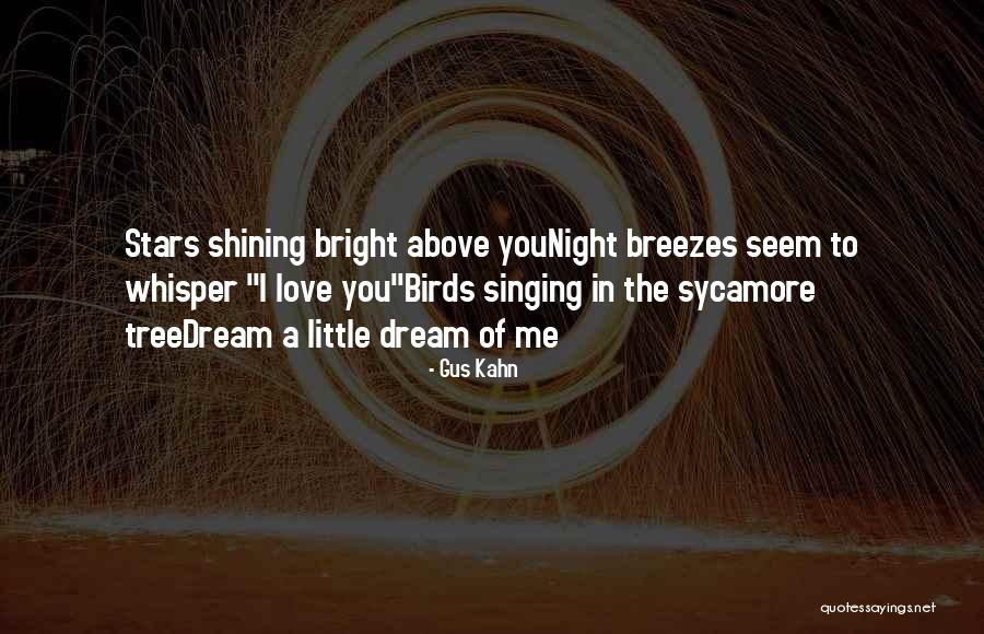 Daesy Behrhorst Quotes By Gus Kahn Daesy Behrhorst Quotes By Gus Kahn