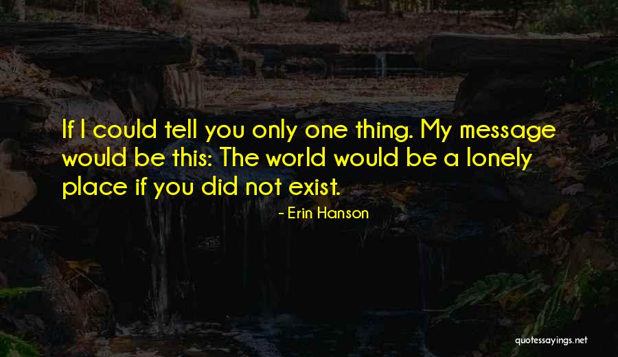 Dafferner Quotes By Erin Hanson Dafferner Quotes By Erin Hanson