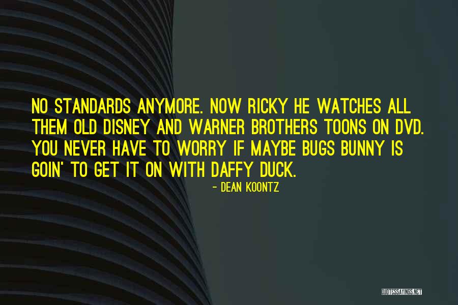 Daffy Duck Quotes By Dean Koontz