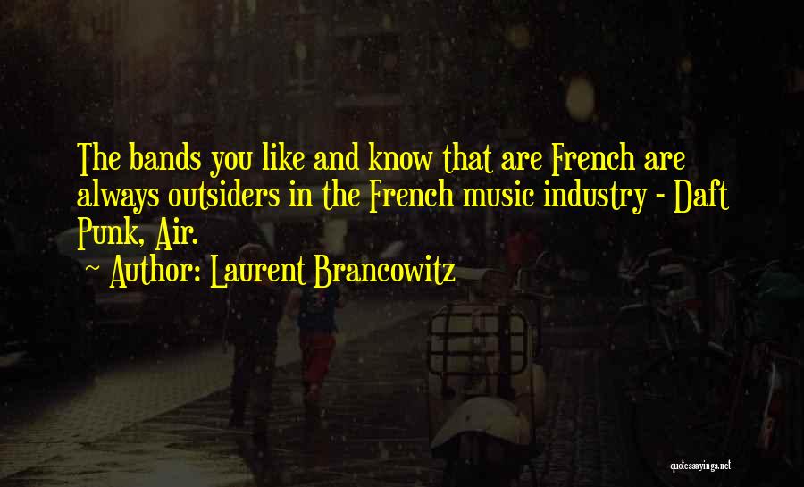 Daft Punk Music Quotes By Laurent Brancowitz