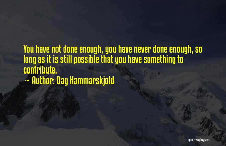 Dag Hammarskjold Un Quotes By Dag Hammarskjold