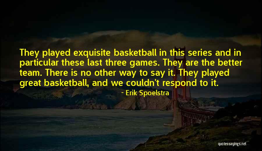 Dagali Flyplass Quotes By Erik Spoelstra Dagali Flyplass Quotes By Erik Spoelstra