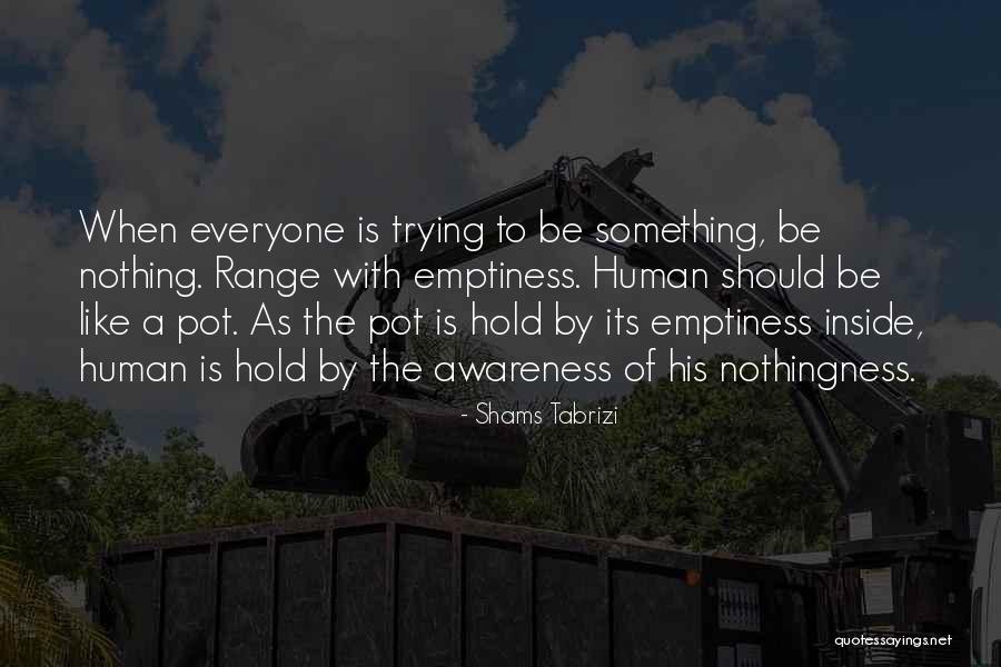Dagdagan Agaci Quotes By Shams Tabrizi Dagdagan Agaci Quotes By Shams Tabrizi