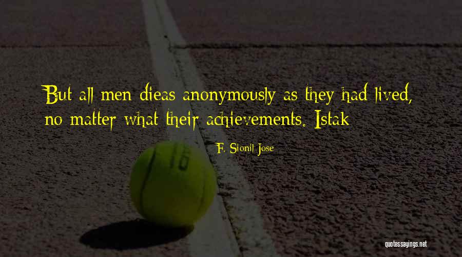 Dagens Quotes By F. Sionil Jose Dagens Quotes By F. Sionil Jose