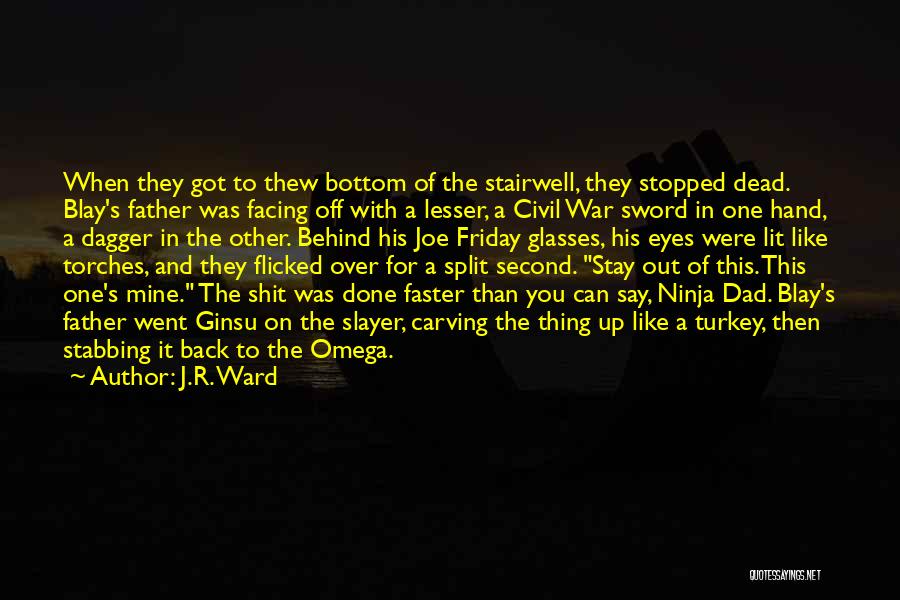 Dagger John Quotes By J.R. Ward