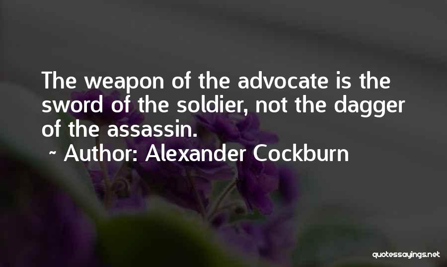 Dagger Quotes By Alexander Cockburn