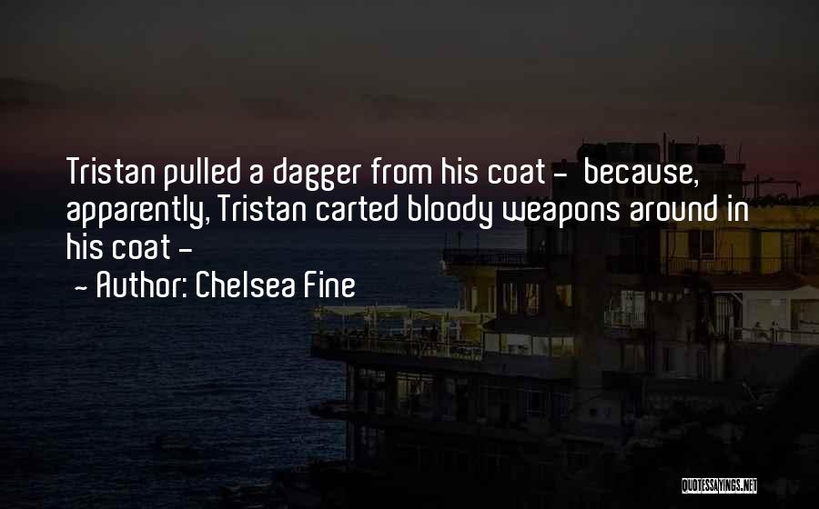 Dagger Quotes By Chelsea Fine