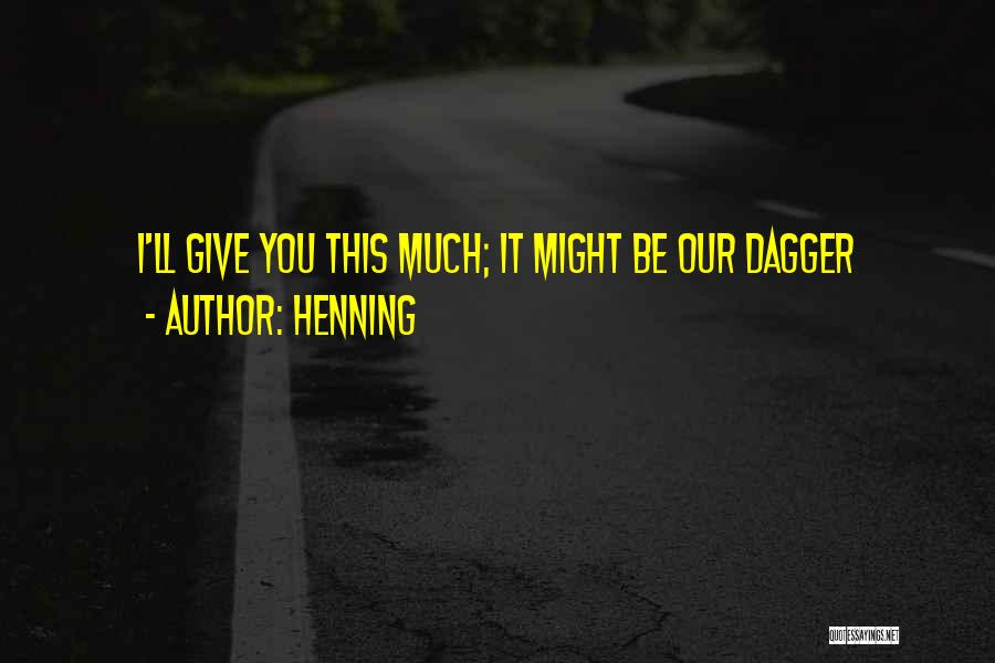 Dagger Quotes By Henning