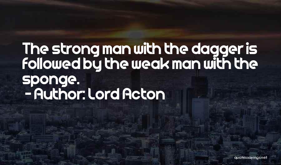 Dagger Quotes By Lord Acton