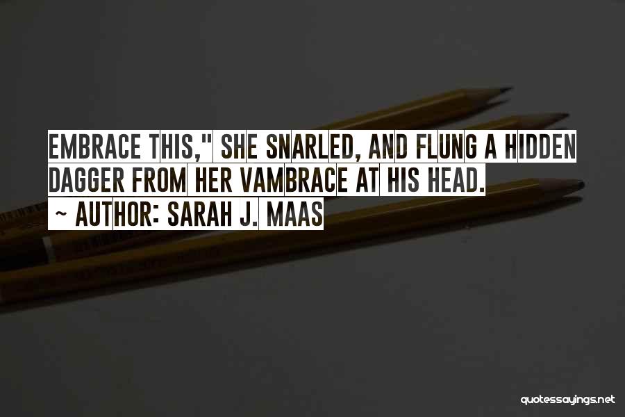 Dagger Quotes By Sarah J. Maas