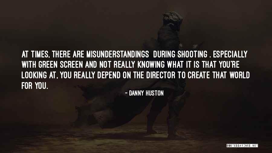 Daghan K Lege Quotes By Danny Huston Daghan K Lege Quotes By Danny Huston