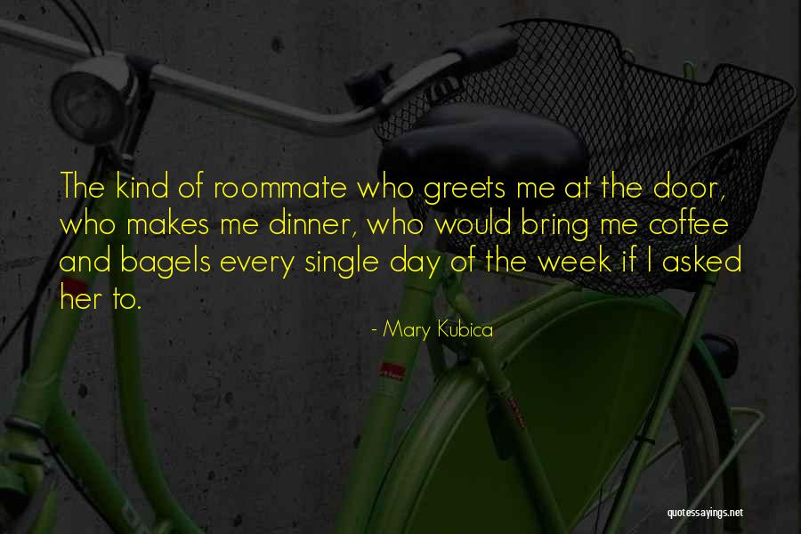 Daghang Quotes By Mary Kubica Daghang Quotes By Mary Kubica