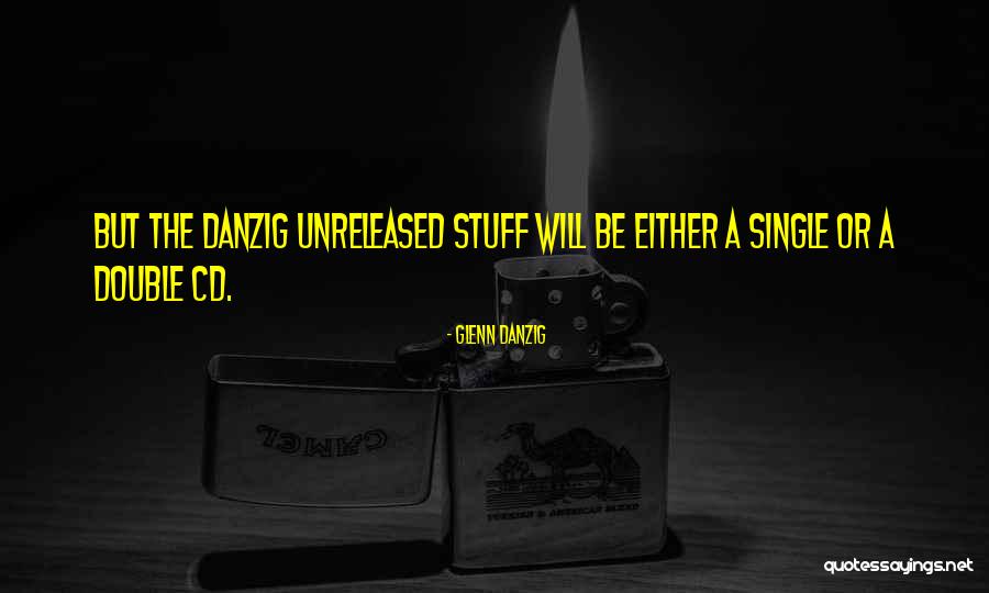 Dagni Brooks Quotes By Glenn Danzig Dagni Brooks Quotes By Glenn Danzig