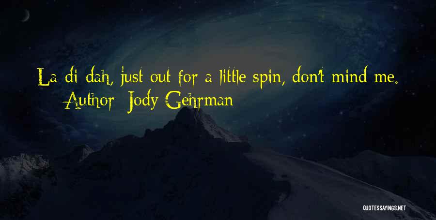 Dah 2 Quotes By Jody Gehrman