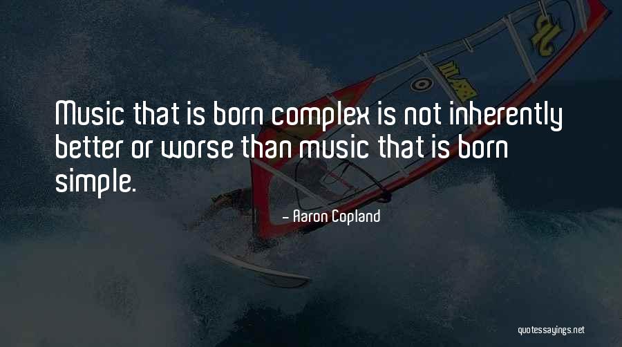 Dahasala Quotes By Aaron Copland Dahasala Quotes By Aaron Copland