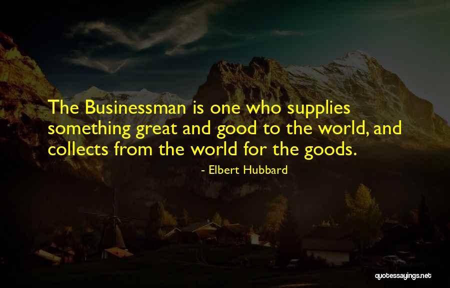 Dahil Ikaw Quotes By Elbert Hubbard Dahil Ikaw Quotes By Elbert Hubbard