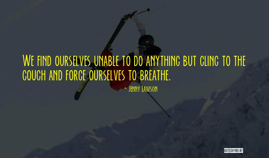 Dahintersteigen Quotes By Jenny Lawson Dahintersteigen Quotes By Jenny Lawson