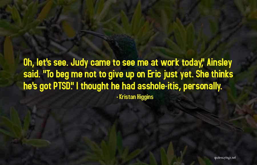 Dahintersteigen Quotes By Kristan Higgins Dahintersteigen Quotes By Kristan Higgins