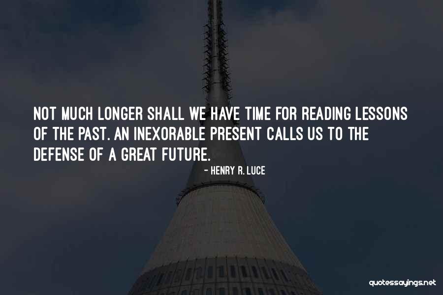 Dahiya Last Name Quotes By Henry R. Luce Dahiya Last Name Quotes By Henry R. Luce