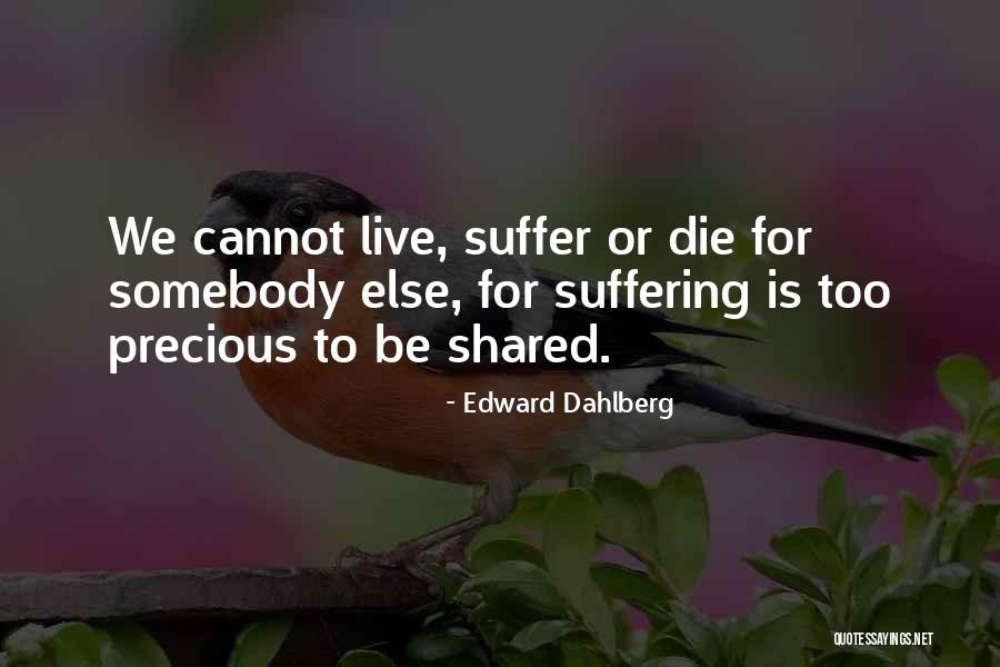 Dahlberg Quotes By Edward Dahlberg Dahlberg Quotes By Edward Dahlberg