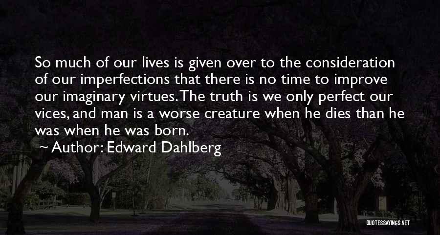 Dahlberg Quotes By Edward Dahlberg
