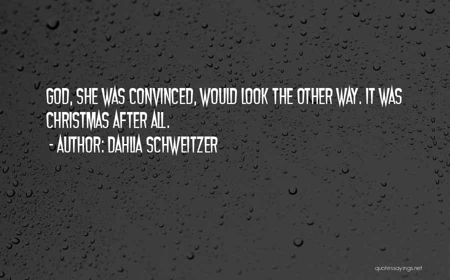 Dahlia Schweitzer Quotes 787532