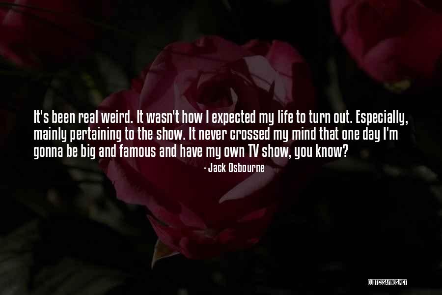 Dahlili Quotes By Jack Osbourne Dahlili Quotes By Jack Osbourne