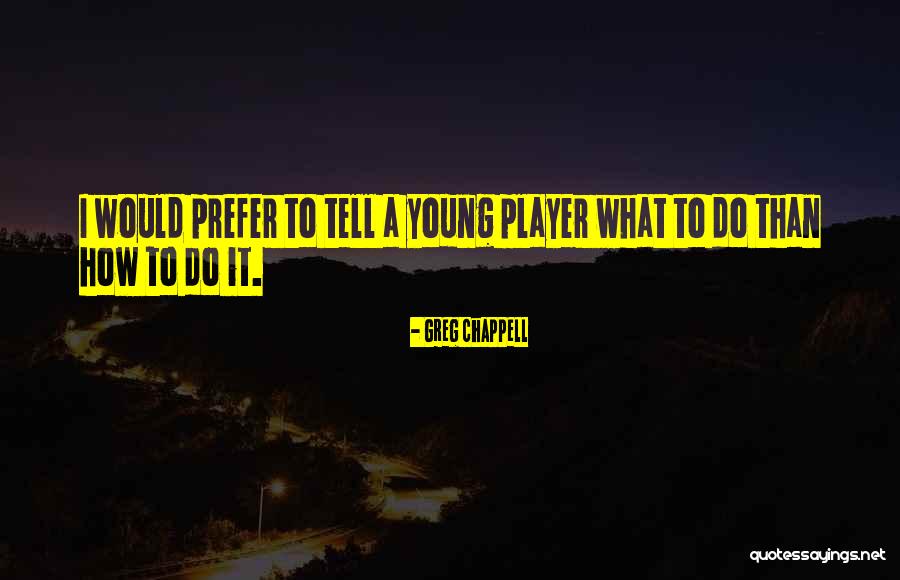 Dahlinghaus Quotes By Greg Chappell Dahlinghaus Quotes By Greg Chappell