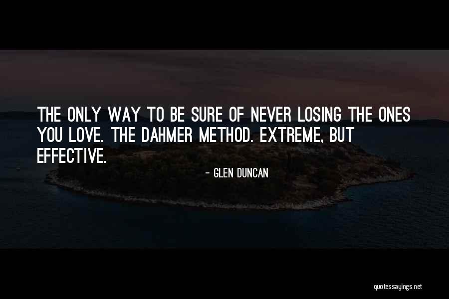 Dahmer Quotes By Glen Duncan Dahmer Quotes By Glen Duncan