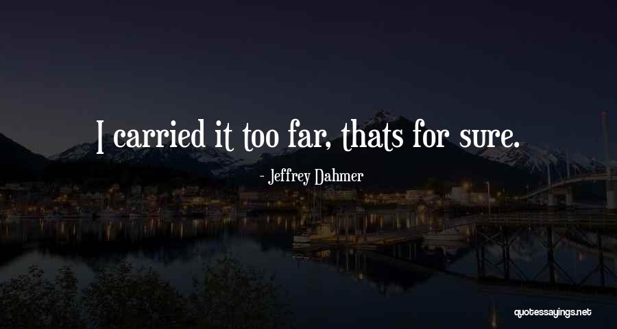 Dahmer Quotes By Jeffrey Dahmer Dahmer Quotes By Jeffrey Dahmer