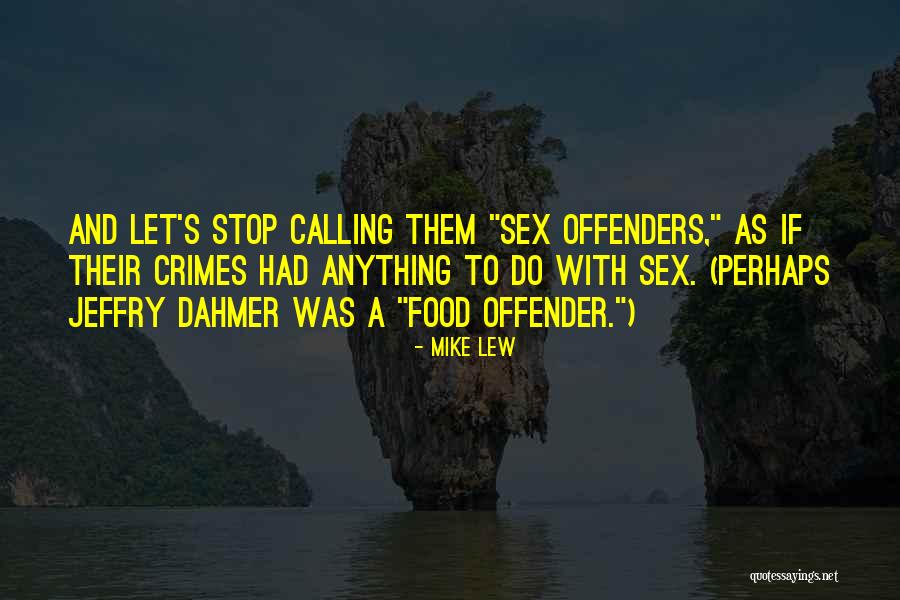 Dahmer Quotes By Mike Lew Dahmer Quotes By Mike Lew