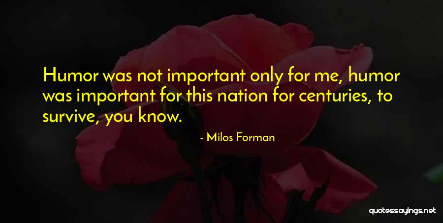 Dahnj Quotes By Milos Forman Dahnj Quotes By Milos Forman