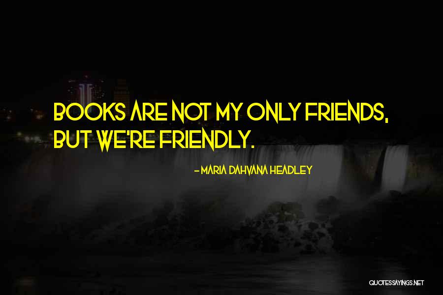 Dahvana Headley Quotes By Maria Dahvana Headley Dahvana Headley Quotes By Maria Dahvana Headley