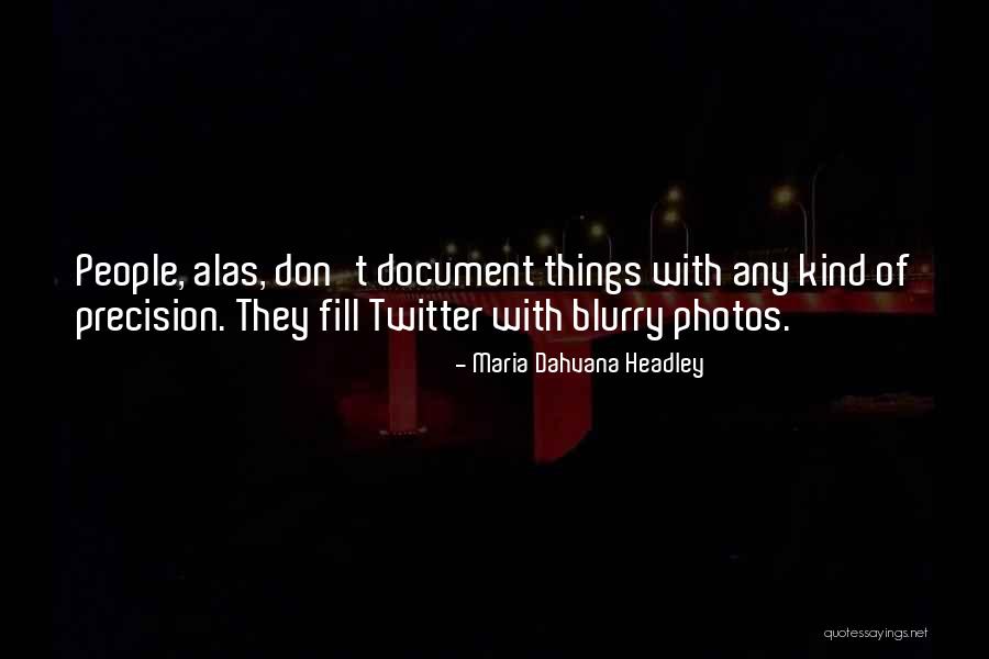 Dahvana Headley Quotes By Maria Dahvana Headley Dahvana Headley Quotes By Maria Dahvana Headley