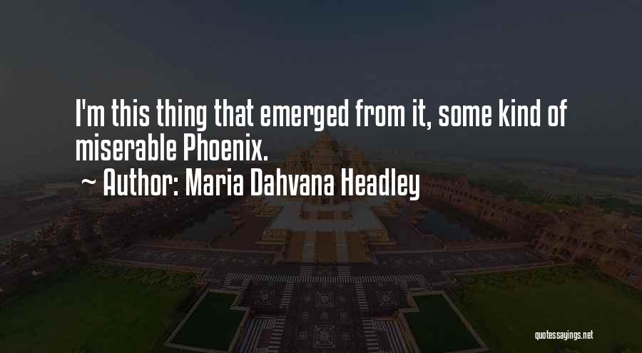 Dahvana Headley Quotes By Maria Dahvana Headley