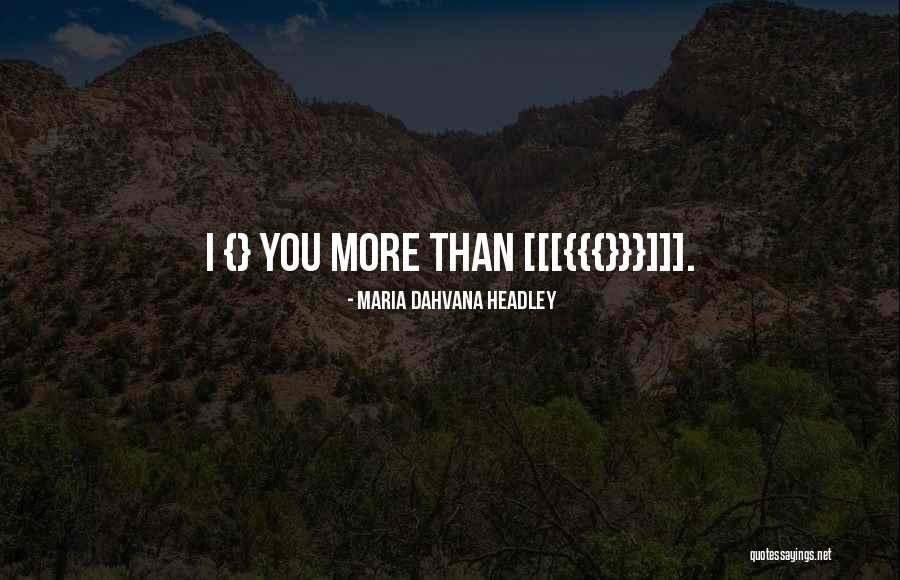 Dahvana Headley Quotes By Maria Dahvana Headley Dahvana Headley Quotes By Maria Dahvana Headley