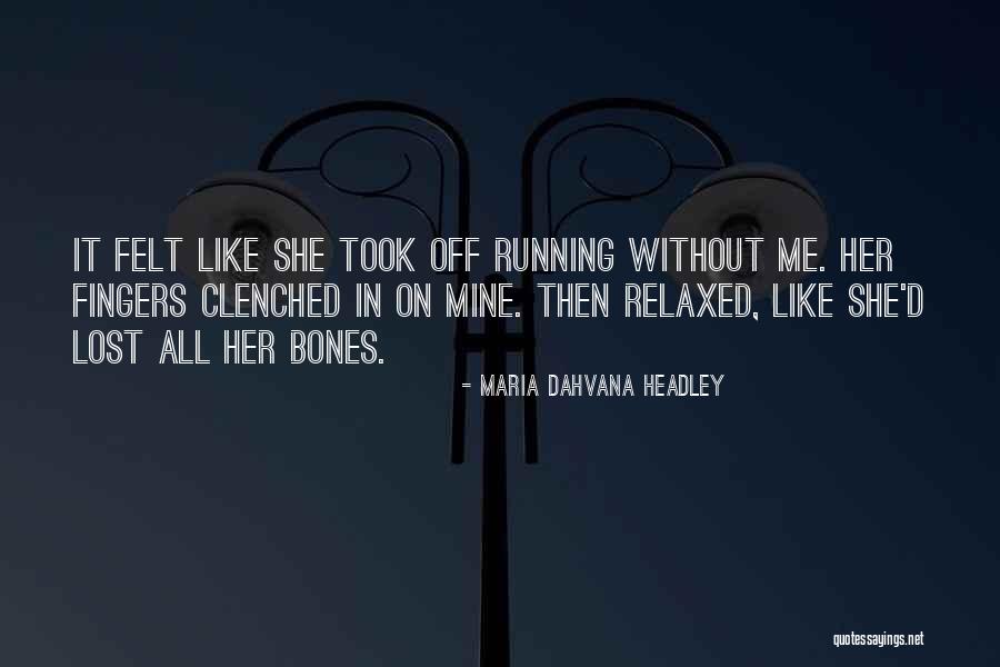 Dahvana Headley Quotes By Maria Dahvana Headley Dahvana Headley Quotes By Maria Dahvana Headley