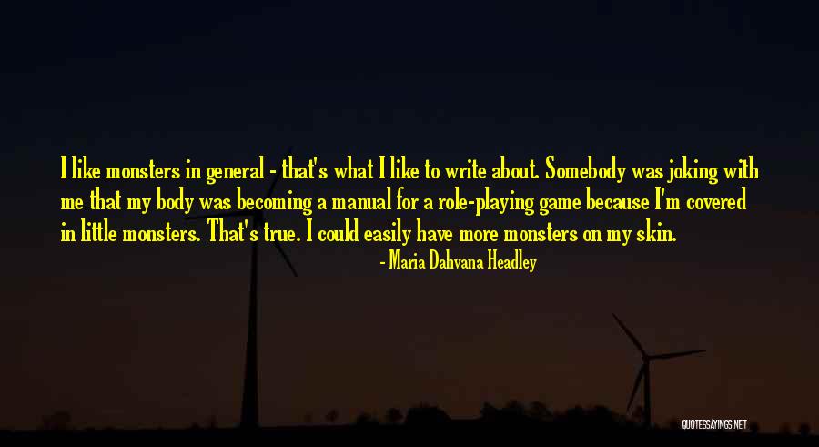 Dahvana Headley Quotes By Maria Dahvana Headley Dahvana Headley Quotes By Maria Dahvana Headley
