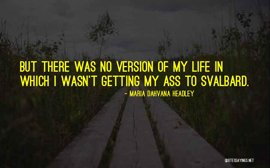 Dahvana Headley Quotes By Maria Dahvana Headley Dahvana Headley Quotes By Maria Dahvana Headley