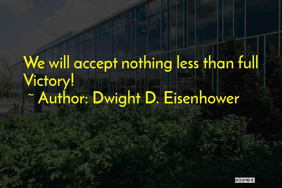 Daiana Garbin Quotes By Dwight D. Eisenhower