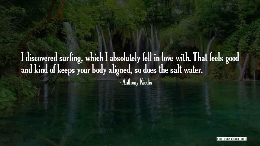 Daiane Meneghel Quotes By Anthony Kiedis Daiane Meneghel Quotes By Anthony Kiedis